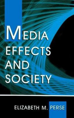 Media Effects and Society  9780805825053 Front Cover