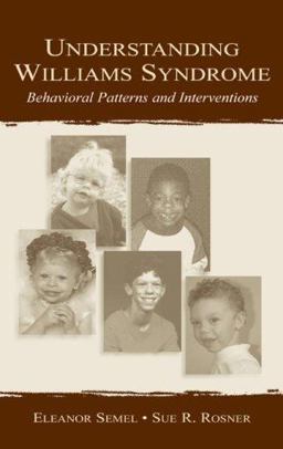 Understanding Williams Syndrome Behavioral Patterns and Interventions  9780805826180 Front Cover