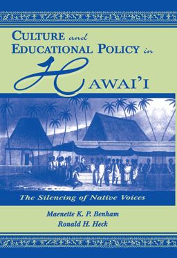 Culture and Educational Policy in Hawai'i The Silencing of Native Voices  9780805827033 Front Cover