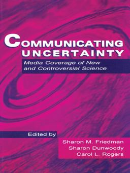 Communicating Uncertainty Media Coverage of New and Controversial Science  9780805827286 Front Cover