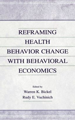 Reframing Health Behavior Change with Behavioral Economics