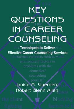 Key Questions in Career Counseling Techniques to Deliver Effective Career Counseling Services  9780805830019 Front Cover
