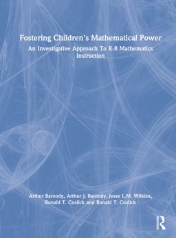 Fostering Children's Mathematical Power An Investigative Approach to K-8 Mathematics Instruction  9780805831054 Front Cover