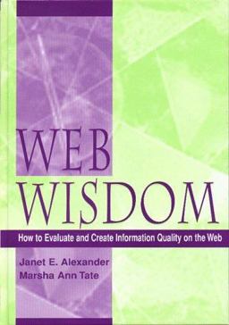 Web Wisdom How to Evaluate and Create Web Page Quality on the Web  9780805831238 Front Cover