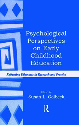 Psychological Perspectives on Early Childhood Education Reframing Dilemmas in Research and Practice  9780805832280 Front Cover