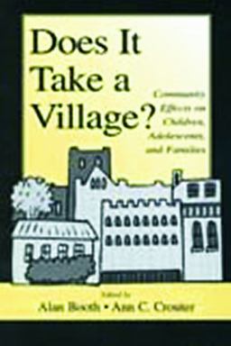 Does It Take a Village? Community Effects on Children, Adolescents, and Families  9780805832426 Front Cover