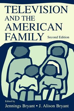 Television and the American Family 2nd 9780805834222 Front Cover