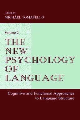 New Psychology of Language Cognitive and Functional Approaches to Language Structure, Volume II  9780805834291 Front Cover