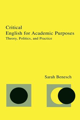 Critical English for Academic Purposes Theory, Politics, and Practice  9780805834345 Front Cover