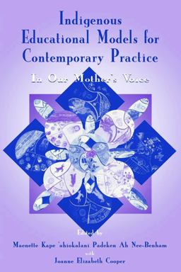 Indigenous Educational Models for Contemporary Practice In Our Mother's Voice  9780805834628 Front Cover