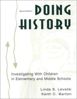 Doing History Investigating with Children in Elementary and Middle Schools 2nd 9780805835625 Front Cover
