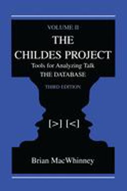 Childes Project Tools for Analyzing Talk, Volume II: the Database 3rd 2000 Revised  9780805835724 Front Cover