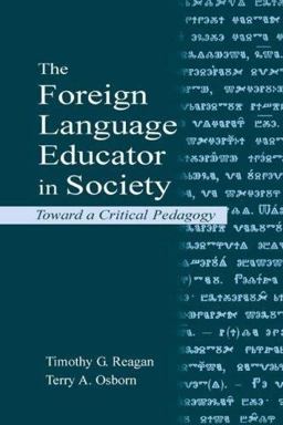 Foreign Language Educator in Society Toward a Critical Pedagogy  9780805835922 Front Cover