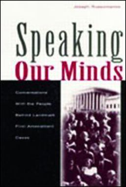 Speaking Our Minds Conversations with the People Behind Landmark First Amendment Cases  9780805837681 Front Cover