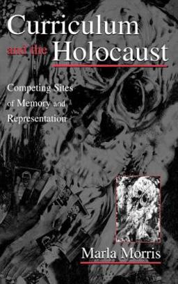 Curriculum and the Holocaust Competing Sites of Memory and Representation  9780805838121 Front Cover