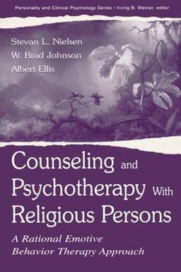 Counseling and Psychotherapy with Religious Persons A Rational Emotive Behavior Therapy Approach  9780805839166 Front Cover