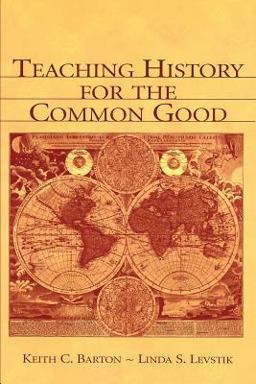 Teaching History for the Common Good  9780805839319 Front Cover