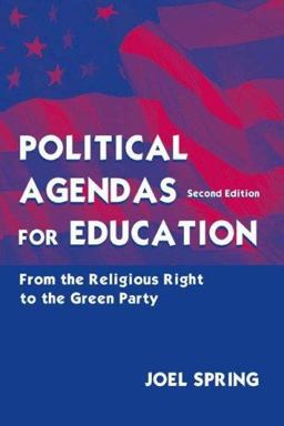 Political Agendas for Education From the Religious Right to the Green Party 2nd 9780805839852 Front Cover