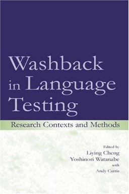 Washback in Language Testing Research Contexts and Methods  9780805839876 Front Cover