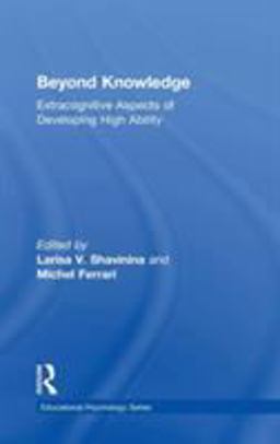 Beyond Knowledge Extracognitive Aspects of Developing High Ability  9780805839913 Front Cover