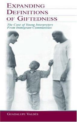 Expanding Definitions of Giftedness The Case of Young Interpreters from Immigrant Communities  9780805840513 Front Cover
