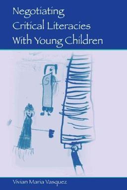 Negotiating Critical Literacies with Young Children  9780805840537 Front Cover