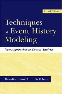Techniques of Event History Modeling New Approaches to Casual Analysis, Second Edition 2nd 9780805840919 Front Cover