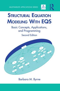 Structural Equation Modeling with EQS Basic Concepts, Applications, and Programming, Second Edition 2nd 9780805841268 Front Cover
