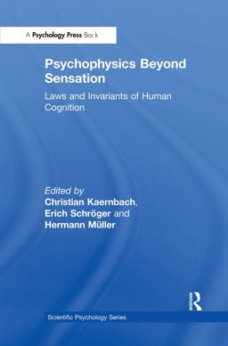 Psychophysics Beyond Sensation Laws and Invariants of Human Cognition  9780805842500 Front Cover