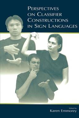 Perspectives on Classifier Constructions in Sign Languages  9780805842692 Front Cover