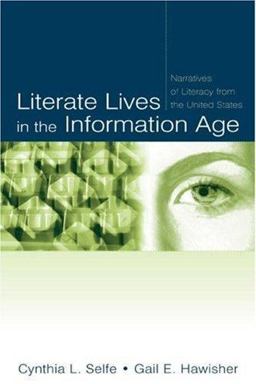 Literate Lives in the Information Age Narratives of Literacy from the United States  9780805843149 Front Cover
