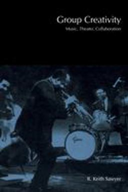 Group Creativity Music, Theater, Collaboration  9780805844368 Front Cover