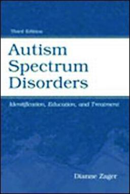 Autism Spectrum Disorders Identification, Education, and Treatment 3rd 9780805845792 Front Cover