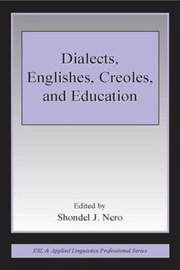 Dialects, Englishes, Creoles, and Education  9780805846591 Front Cover
