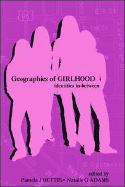 Geographies of Girlhood Identities In-Between  9780805846744 Front Cover