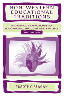 Non-Western Educational Traditions Indigenous Approaches to Educational Thought and Practice 3rd 9780805848571 Front Cover