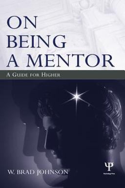 On Being a Mentor A Guide for Higher Education Faculty  9780805848977 Front Cover