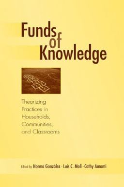 Funds of Knowledge Theorizing Practices in Households, Communities, and Classrooms  9780805849189 Front Cover