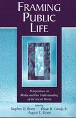 Framing Public Life Perspectives on Media and Our Understanding of the Social World  9780805849264 Front Cover