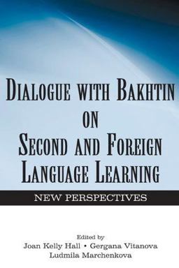 Dialogue with Bakhtin on Second and Foreign Language Learning New Perspectives  9780805850215 Front Cover