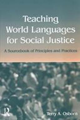 Teaching World Languages for Social Justice A Sourcebook of Principles and Practices  9780805850758 Front Cover