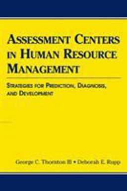 Assessment Centers in Human Resource Management Strategies for Prediction, Diagnosis, and Development  9780805851250 Front Cover