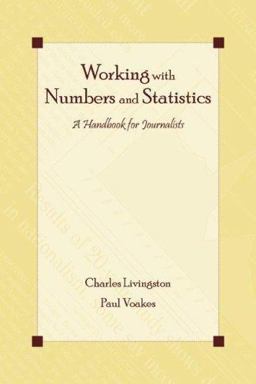 Working with Numbers and Statistics A Handbook for Journalists  9780805852493 Front Cover