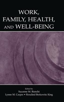 Work, Family, Health, and Well-Being  9780805852547 Front Cover