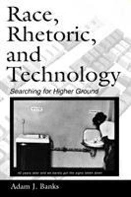 Race, Rhetoric, and Technology Searching for Higher Ground 2005 9780805853131 Front Cover