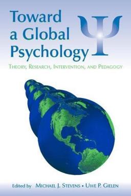 Toward a Global Psychology Toward a Global Psychology