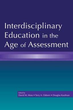 Interdisciplinary Education in the Age of Assessment  9780805853780 Front Cover