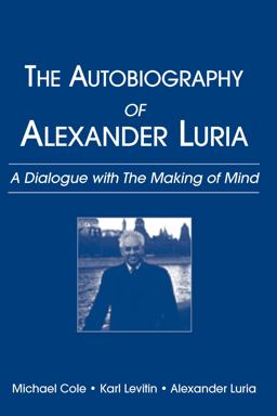 Autobiography of Alexander Luria A Dialogue with the Making of Mind  9780805854992 Front Cover