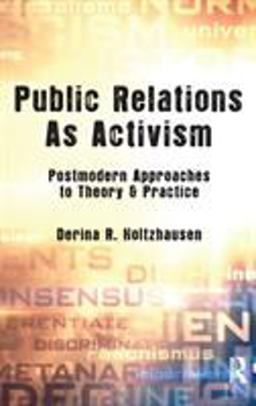 Public Relations As Activism Postmodern Approaches to Theory and Practice  9780805855234 Front Cover