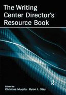 Writing Center Director's Resource Book  9780805856088 Front Cover
